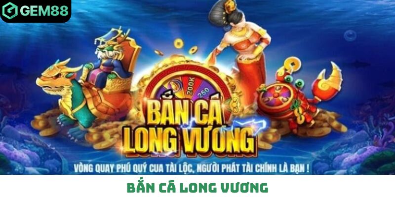 Bắn cá Long Vương
