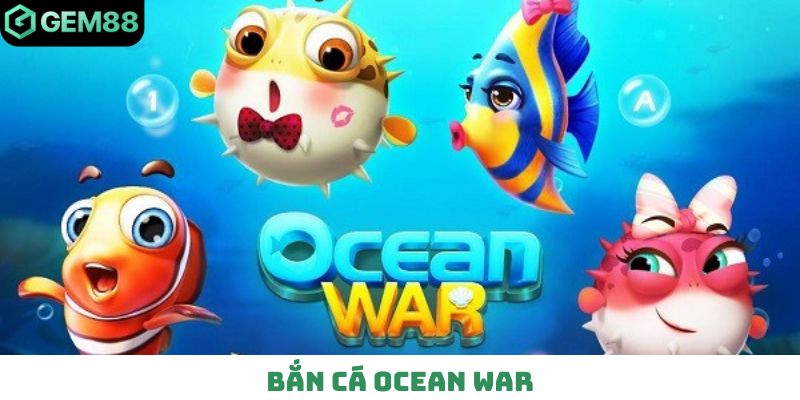 Bắn cá Ocean War
