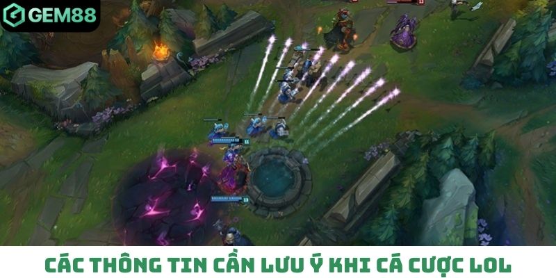 Các thông tin cần lưu ý khi cá cược LOL