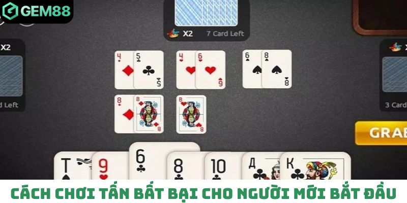 Cách chơi Tấn bất bại cho người mới bắt đầu