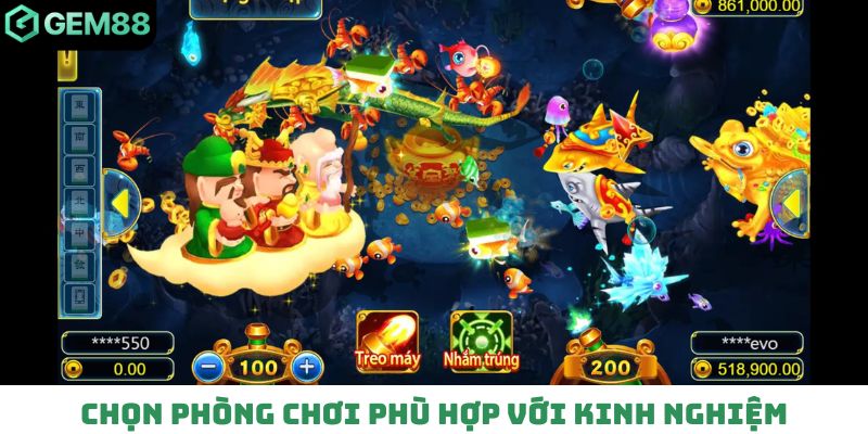 Chọn phòng chơi phù hợp với kinh nghiệm bản thân