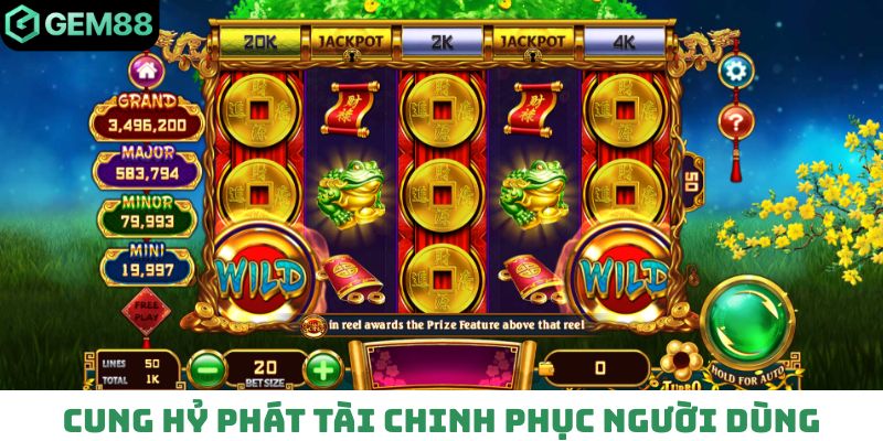 Cung Hỷ Phát Tài chinh phục người dùng