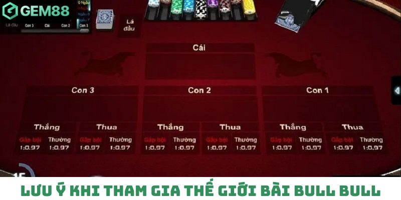 Điều cần chú ý khi tham gia thế giới bài Bull Bull để giành lợi thế