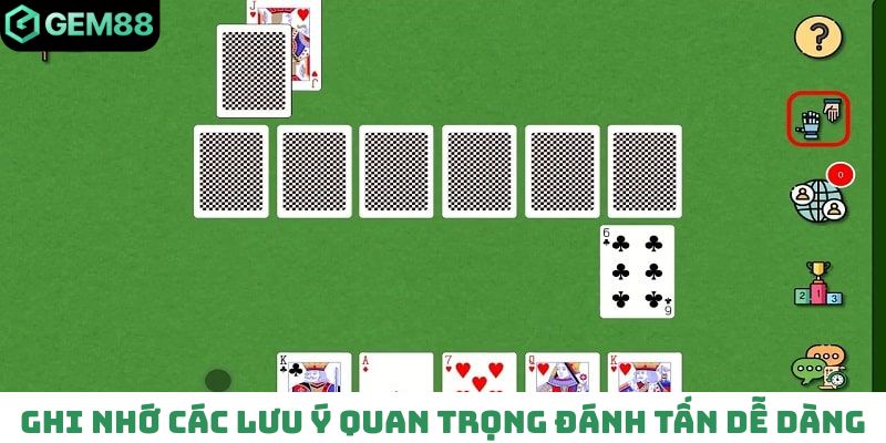 Ghi nhớ các lưu ý quan trọng để đánh Tấn dễ dàng