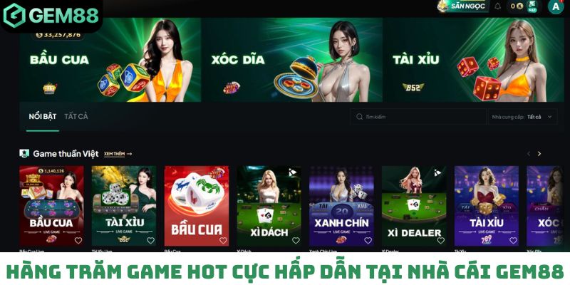 Hàng trăm game hot cực hấp dẫn tại nhà cái Gem88