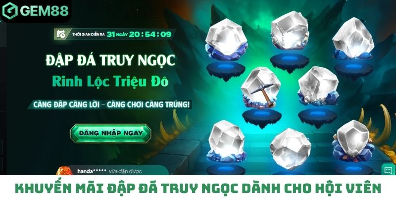 Khuyến mãi đập đá truy ngọc dành cho hội viên Gem88