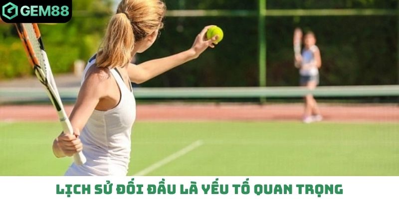 Lịch sử đối đầu là yếu tố quan trọng