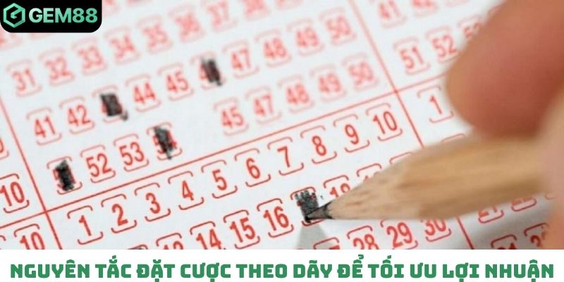 Nguyên tắc đặt cược theo dãy để tối ưu lợi nhuận