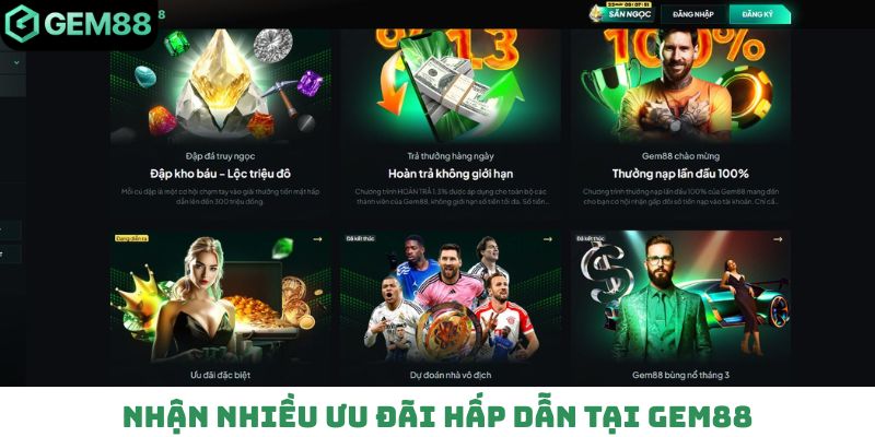Nhận nhiều ưu đãi hấp dẫn khi trở thành thành viên Gem88