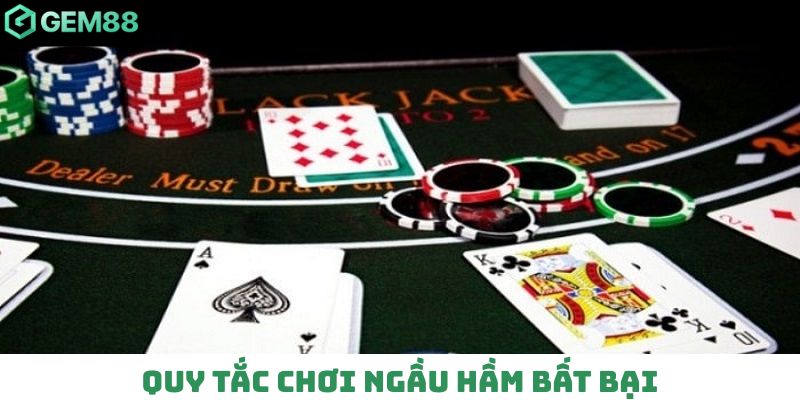 Quy tắc chung chơi Ngầu Hầm cực chất