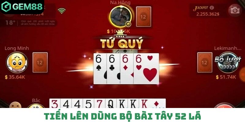 Tiến lên dùng bộ bài Tây tiêu chuẩn 52 lá