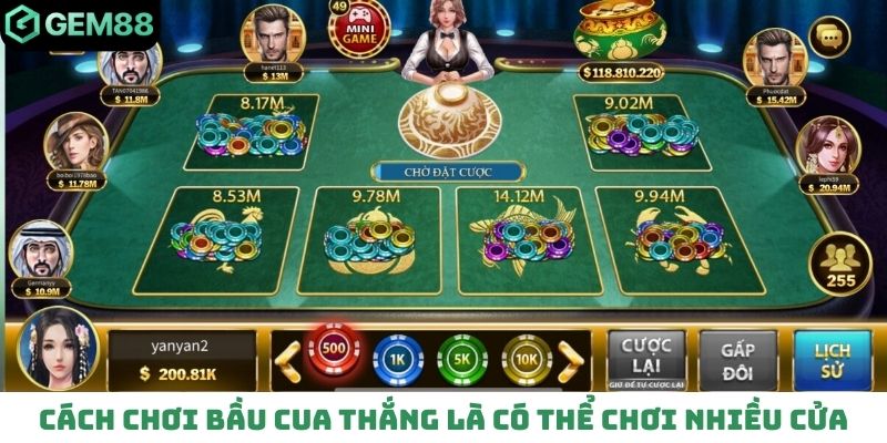 Cách chơi bầu cua thắng là có thể chơi nhiều cửa
