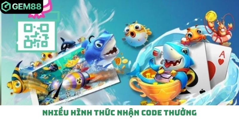 Nhiều hình thức nhận code thưởng