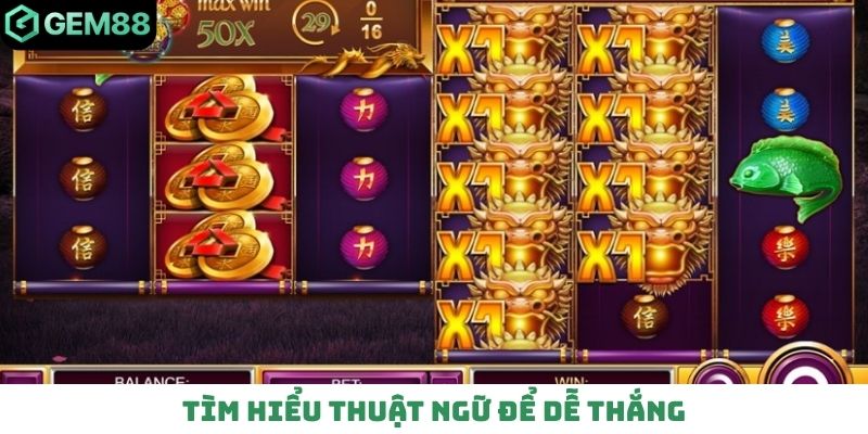Tìm hiểu thuật ngữ để dễ thắng