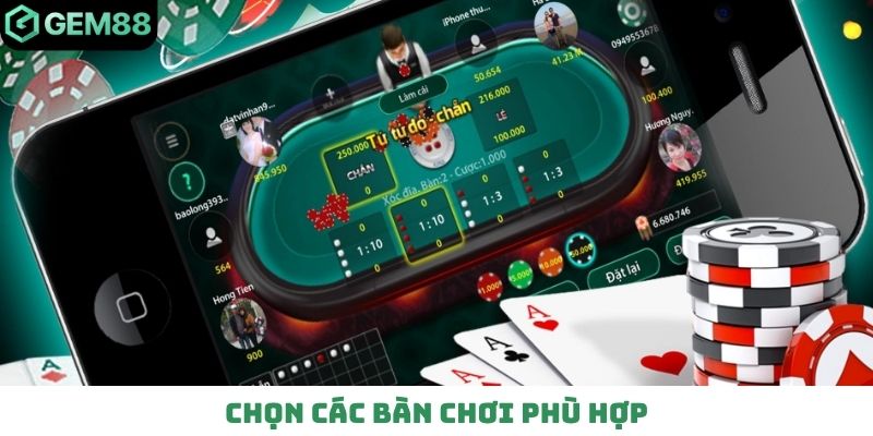 Chọn các bàn chơi phù hợp