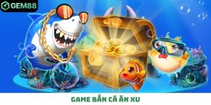 Game bắn cá ăn xu