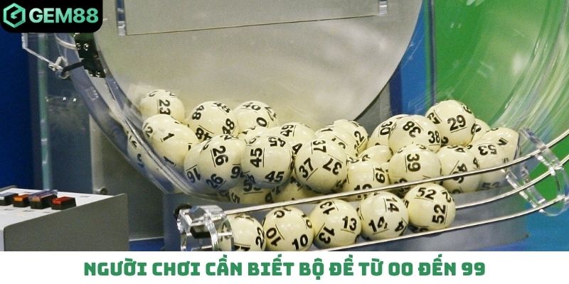 Người chơi cần biết bộ đề từ 00 đến 99