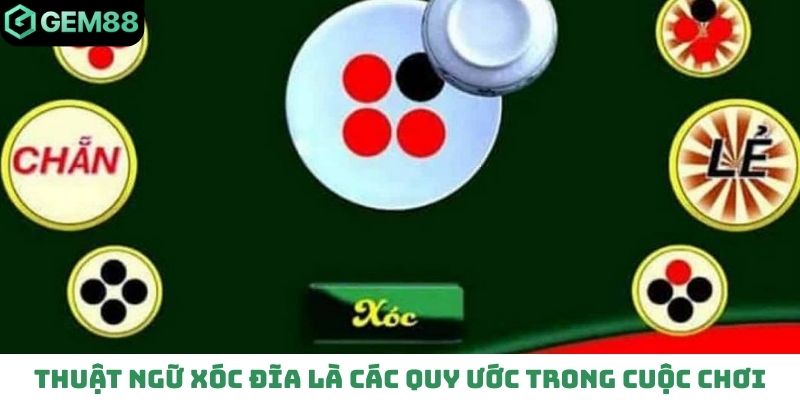 Thuật ngữ xóc đĩa là các quy ước trong cuộc chơi