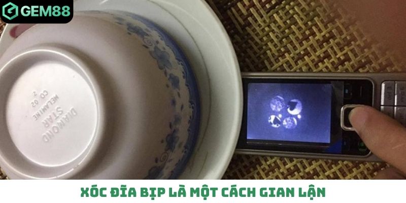 Xóc đĩa bịp là một cách gian lận